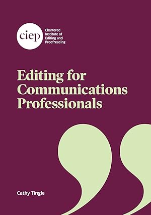 editing for communications professionals 1st edition cathy tingle 1915141125, 978-1915141125