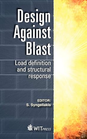 design against blast load definition and structural response 1st edition s syngellakis 1845647505,