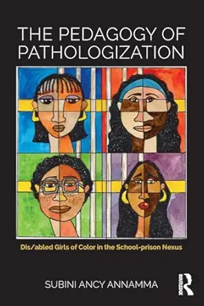 the pedagogy of pathologization 1st edition subini ancy annamma 1138696900, 978-1138696907