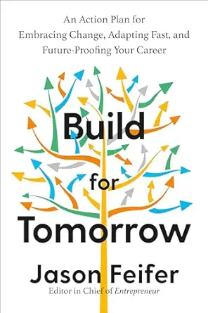 build for tomorrow an action plan for embracing change adapting fast and future proofing your career 1st