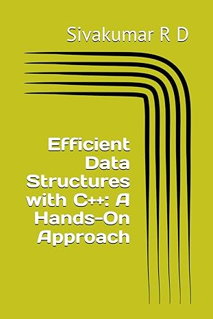 efficient data structures with c++ a hands on approach 1st edition sivakumar r d 9361287249, 978-9361287244