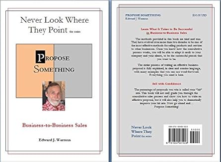 propose something a consultative approach to writing winning business proposals 1st edition edward j warmus