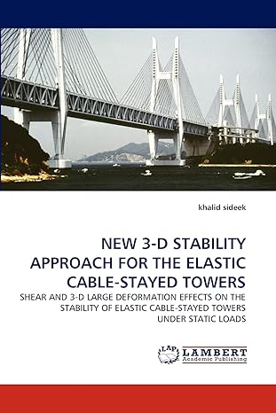 new 3 d stability approach for the elastic cable stayed towers shear and 3 d large deformation effects on the