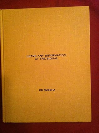leave any information at the signal writings interviews bits pages 1st edition edward ruscha ,alexandra