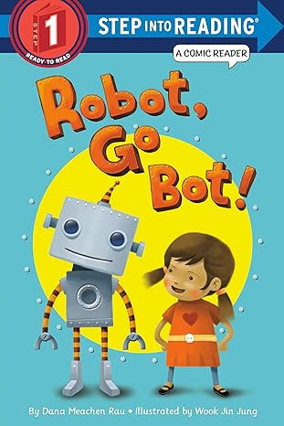 robot go bot 1st edition dana meachen rau ,wook jin jung 0375870830, 978-0375870835