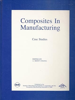composites in manufacturing case studies 1st edition society of manufacturing engineers ,composites