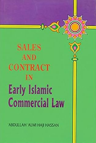 sales and contracts in early islamic commercial law 1st edition abdullah alwi haji hassan 817151233x,