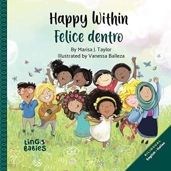 happy within/ felice dentro english italian 1st edition marisa j taylor ,vanessa balleza ,chiara camellini