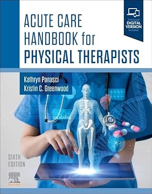 acute care handbook for physical therapists 1st edition kathryn panasci pt dpt ,kristin c greenwood pt dpt
