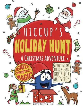 hiccups holiday hunt a christmas adventure a very merry look and find book for ages 3 5 1st edition dave w