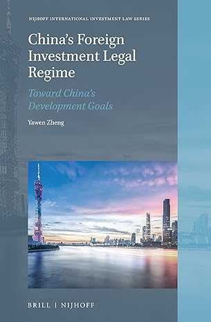 chinas foreign investment legal regime toward chinas development goals 1st edition yawen zheng 9004534555,