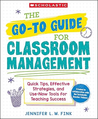 the go to guide for classroom management quick tips effective strategies and use now tools for teaching