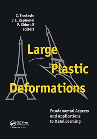 large plastic deformations 1st edition c teodosiu ,j l raphanel ,f sidoroff 9054103175, 978-9054103172