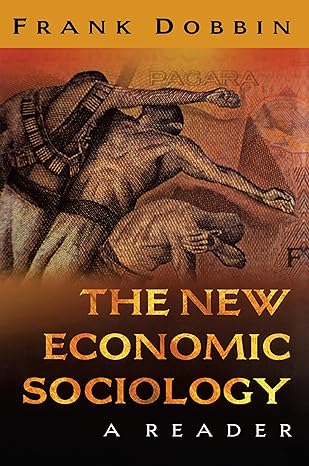 the new economic sociology a reader 1st edition frank dobbin 0691049068, 978-0691049069