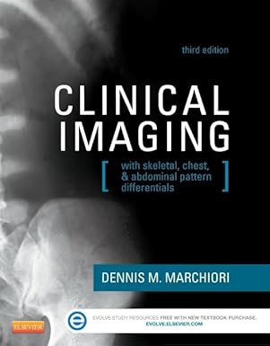 clinical imaging with skeletal chest and abdominal pattern differentials 1st edition dennis marchiori dc ms
