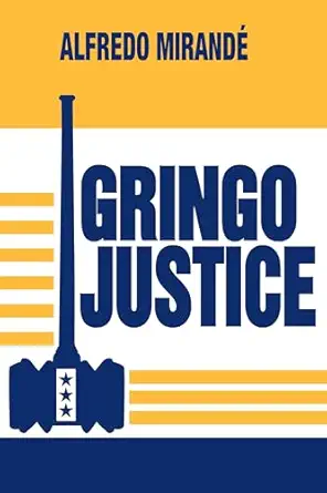 gringo justice catholicism in american culture 1st edition alfredo miranda c 0268010234, 978-0268010232