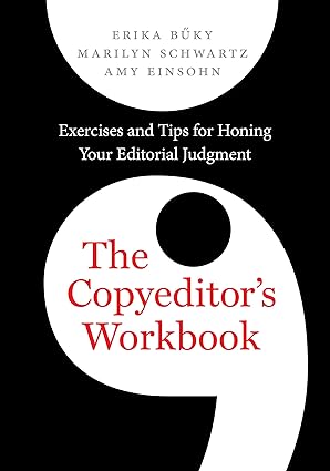 the copyeditors workbook exercises and tips for honing your editorial judgment 1st edition erika buky
