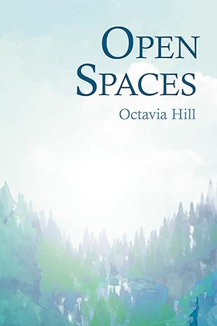 open spaces with the excerpt the open space movement by charles edmund maurice 1st edition octavia hill