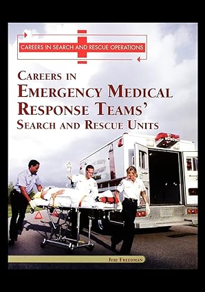 careers in emergency medical response teams search and rescue units 1st edition jeri freedman 1435890582,
