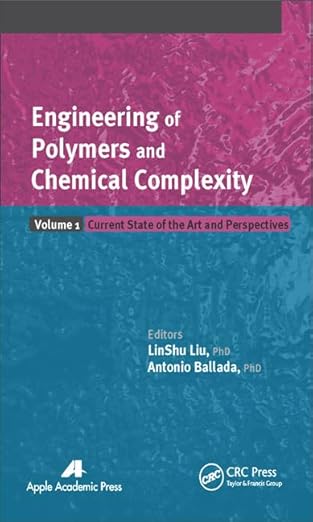 engineering of polymers and chemical complexity volume i current state of the art and perspectives 1st