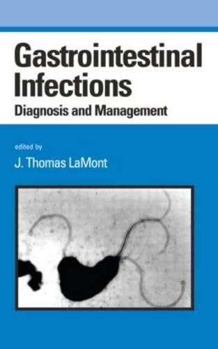 gastrointestinal infections diagnosis and management 1st edition j thomas lamont 0824700554, 978-0824700553