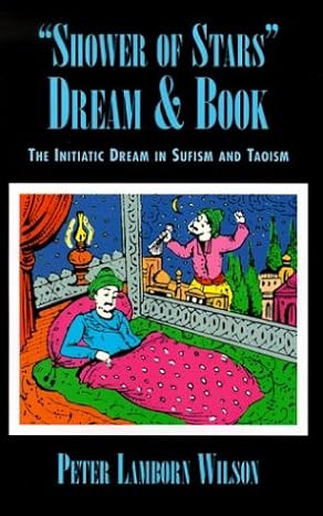 shower of stars the initiatic dream in sufism and taoism 1st edition peter l wilson 1570270368, 978-1570270369