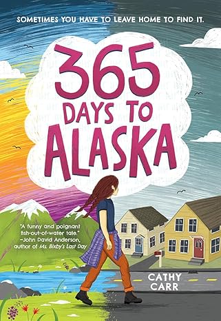 365 days to alaska a novel 1st edition cathy carr 1419743813, 978-1419743818