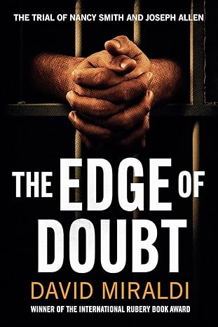 the edge of doubt the trial of nancy smith and joseph allen 1st edition david miraldi 0998918954,