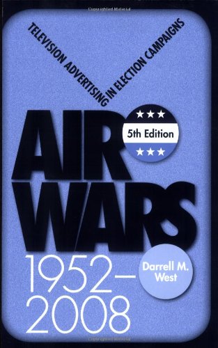 air wars television advertising in election campaigns 1952 2008 1st edition west d 0872897788, 978-0872897786