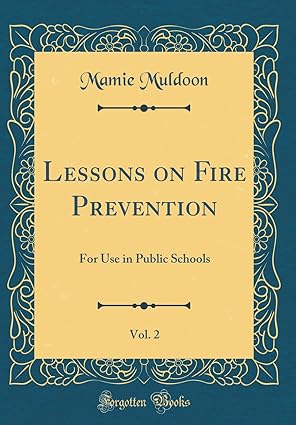 lessons on fire prevention vol 2 for use in public schools 1st edition mamie muldoon 0656687517,