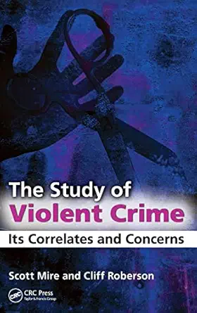 the study of violent crime 1st edition scott mire ,cliff roberson 1439807477, 978-1439807477