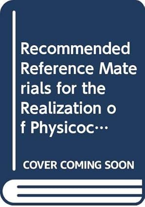 recommended reference materials for the realization of physicochemical properties 1st edition k n marsh