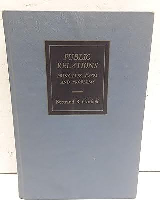 public relations principles cases and problems 1st edition bertrand r canfield 0256014264, 978-0256014266