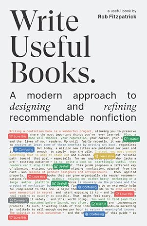 write useful books a modern approach to designing and refining recommendable nonfiction 1st edition rob