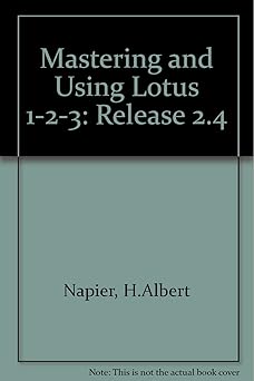 mastering and using lotus 1 2 3 release 2 4/book and disk 1st edition h albert napier ,philip j judd
