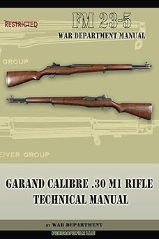 garand u s rifle caliber 30 m1 field manual 1st edition war department 1940453593, 978-1940453590