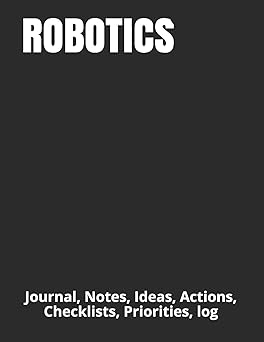robotics journal notes ideas actions checklists priorities log 1st edition just visualize it 1676041281,