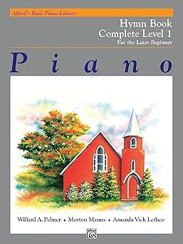 alfreds basic piano library hymn book complete bk 1 for the later beginner 1st edition willard a palmer