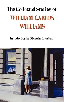 the collected stories of william carlos williams 1st edition william carlos williams 0811213285,