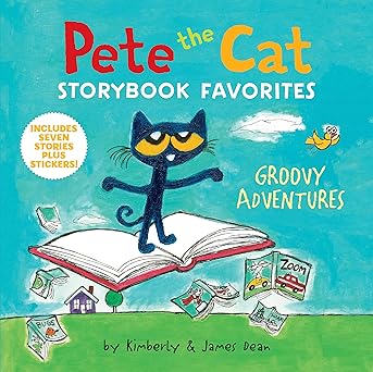pete the cat storybook favorites groovy adventures 7 stories in 1 book plus stickers 1st edition james dean