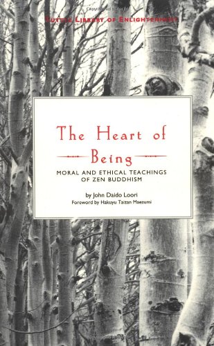 the heart of being moral and ethical teachings of zen buddhism 1st edition john daido loori 0804830789,