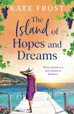 the island of hopes and dreams 1st edition kate frost 1836039026, 978-1836039020