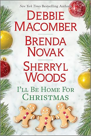 ill be home for christmas a novel 1st edition debbie macomber ,brenda novak ,sherryl woods 0778334015,