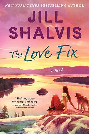 the love fix a novel 1st edition jill shalvis 006335344x, 978-0063353442