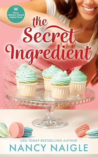 the secret ingredient now a hallmark channel original movie 1st edition nancy naigle 1963483014,