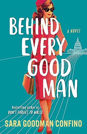 behind every good man a novel 1st edition sara goodman confino 1662517726, 978-1662517723
