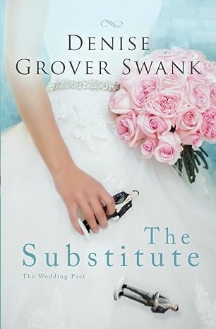 the substitute the wedding pact #1 1st edition denise grover swank 1500714321, 978-1500714321