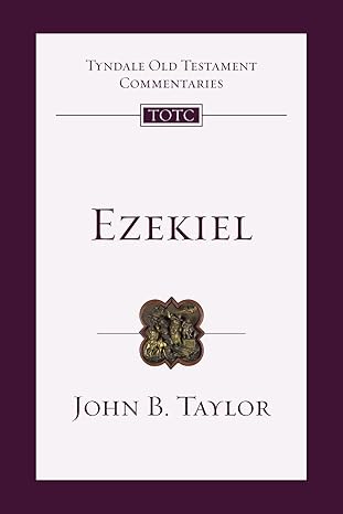 ezekiel an introduction and commentary 1st edition john b taylor 0830842225, 978-0830842223