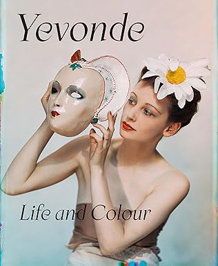 yevonde life and colour 1st edition clare freestone ,yevonde philone middleton ,susanna brown ,pamela roberts