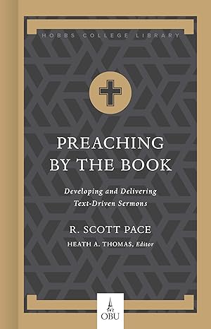 preaching by the book developing and delivering text driven sermons 1st edition dr r scott pace ,dr heath a